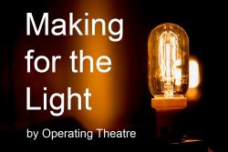 Flier for Operating Theatre's Making for the Light. Image: Fine Art Degree Show 2015 by Matt Horne.